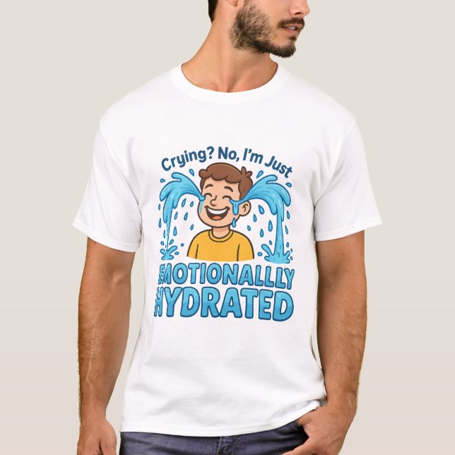 Camiseta Emotionally Hydrated Funny Crying Cartoon (Frente)
