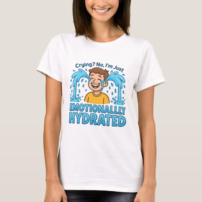 Camiseta Emotionally Hydrated Funny Crying Cartoon (Frente)