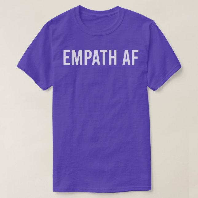 Camiseta Empath AF Novelty Sarcastic Funny Say (Frente do Design)