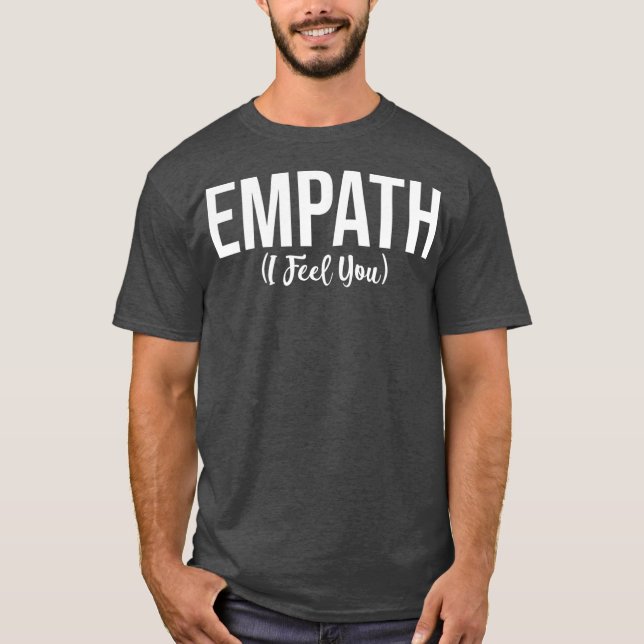 Camiseta Empath I Feel You Gift for Empathetic Person (Frente)