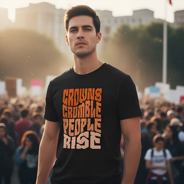 Camiseta Empowering 'Crowns Crumble, People Rise' Activism (Criador carregado)