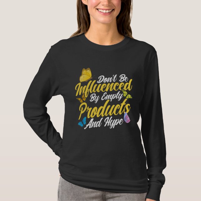 Camiseta Empowerment Flower Butterfly Don t Be Influenced (Frente)