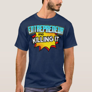 Camiseta Empreendedor E Matá-Lo