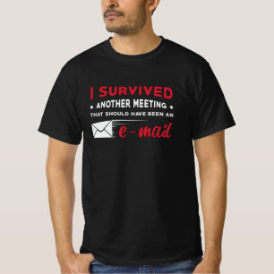Camiseta Empreendedor, Eu Sobrevivi A Outro CEO De Email De