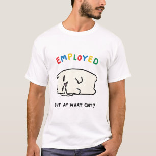 Camiseta Empregado, mas a que custo?