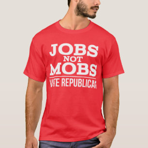 Camiseta Empregos Não Mobs Votam Empregos RepublicanosNotMo