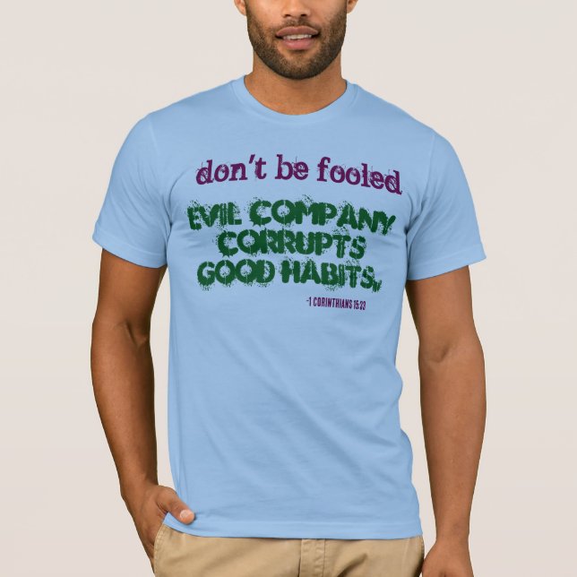 Camiseta Empresa mau Corrompe Bons Hábitos! (Frente)