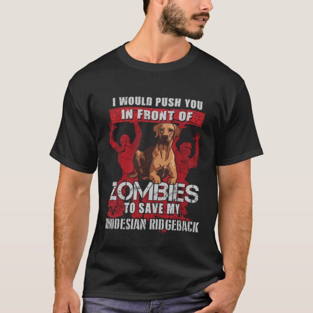 Camiseta Empurra-Te Para Zombies Para Salvar O Meu Ridgebac (Frente)