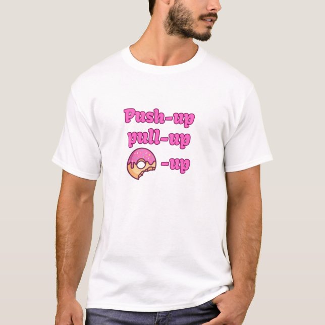 Camiseta Empurrar, puxar, rosquinha para cima (Frente)