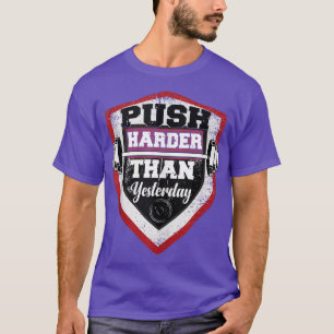 Camiseta Empurre Mais Do Que Ontem, Gym Fitnes, Criador De
