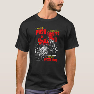 Camiseta Empurre-o em zombies para salvar o cão de caça de 