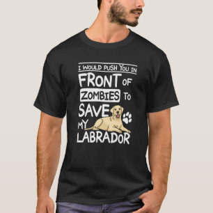 Camiseta Empurre-o na frente dos zumbis para salvar meu lab