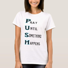 Camiseta EMPURRE pray até que algo aconteça na turquesa