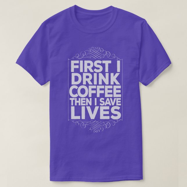 Camiseta EMT Bebida paramédica Café Salve Lifes Funny (Frente do Design)