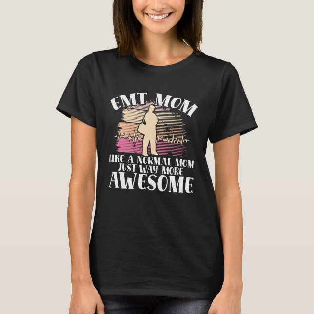 Camiseta EMT Mom Emergency Medical Technician Paramedic Mot (Frente)