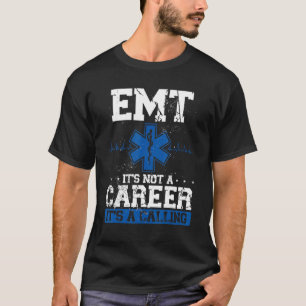 Camiseta Emt Não É Uma Carreira É Um Paramédico Chamador
