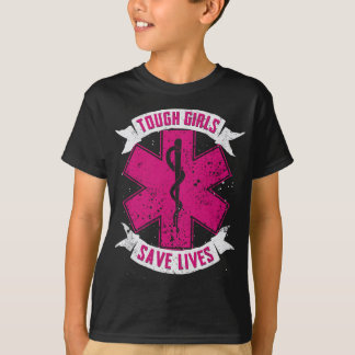 Camiseta EMT Paramedic EMS Emergency Tough Girls Save Lifes