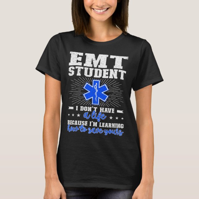 Camiseta EMT Student Future EMT In Progress EMT School (Frente)