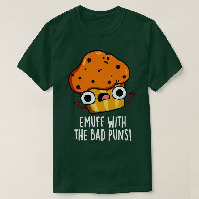 Camiseta Emuff Com O Mau Puns Comida Muffin (Frente do Design)
