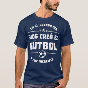 Camiseta En el octavo da Dios cre el Ftbol
