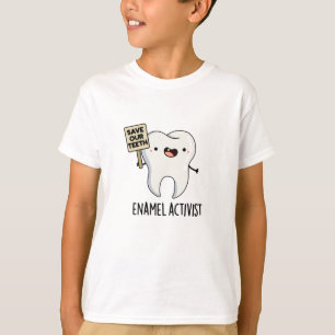 Camiseta Enamel Ativista Cute Dental Tooth Pun
