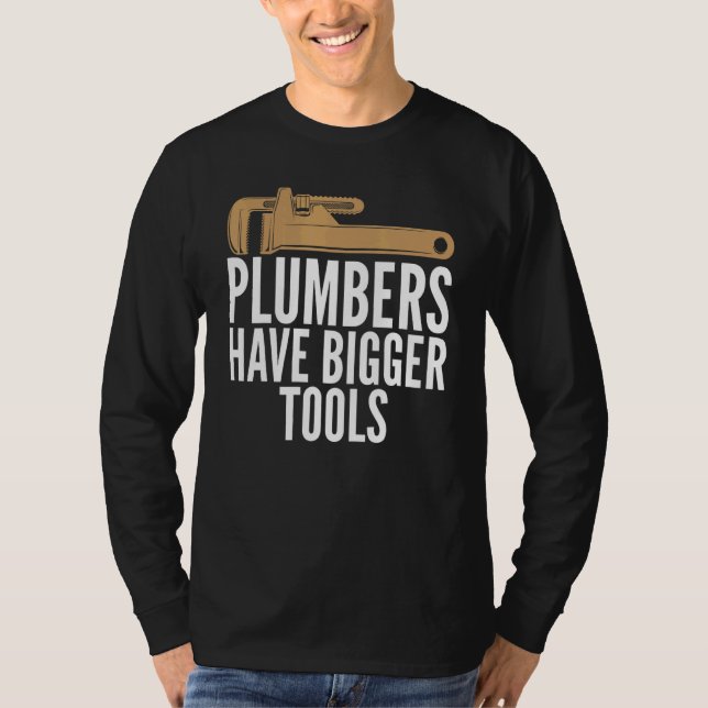 Camiseta Encanadores Têm Ferramentas Maiores Sarcástico Uni (Frente)