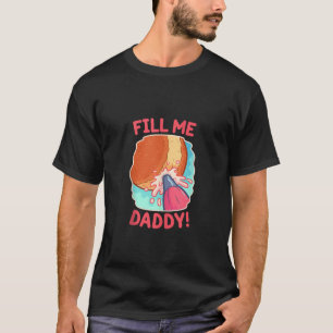 Camiseta Encham-me Rosquinha Pai, doido e doido.
