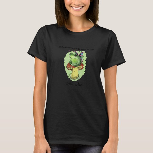 Camiseta Enchanted Creature Enjoyers Be Like, Ahh. Nice. Pr (Frente)