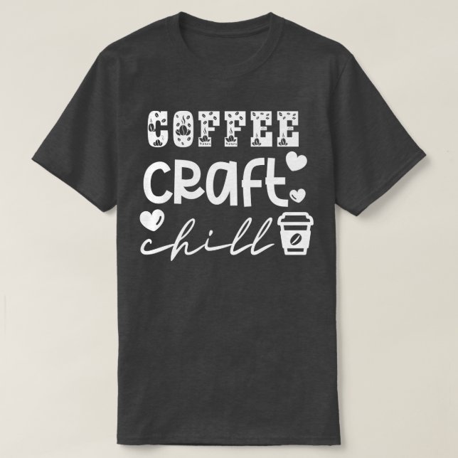 Camiseta Enchimento de Artesanato de café 10 (Frente do Design)