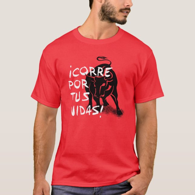 Camiseta Encierro de San Fermin: Vidas do tus do por de (Frente)