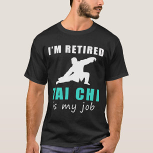 Camiseta Encontrando Zen no Retirado: Tai Chi é meu trabalh