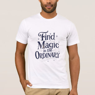 Camiseta Encontrar Magia no Ordinário