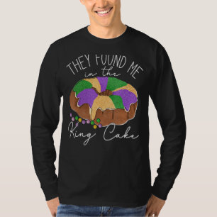 Camiseta Encontraram-Me No King Cake Nola Diversão Mardi Gr