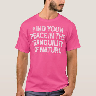 Camiseta Encontre A Sua Paz Na Tranquilidade Da Natureza Hi