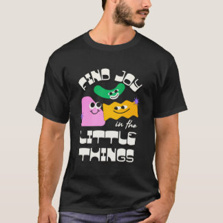 Camiseta Encontre Alegria nas Pequenas Coisas – Citação Com