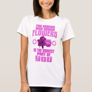 Camiseta Encontre Alguém Que Cultive Flores Na Parte Mais E
