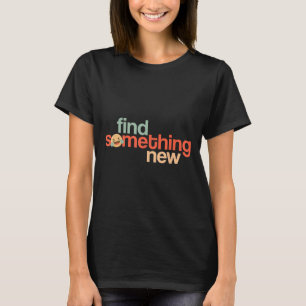 Camiseta Encontre alguma nova citação sarcástica engraçada