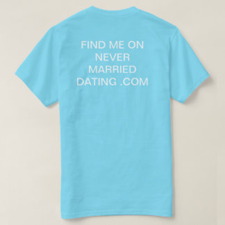 Camiseta encontre-me em never married dating .com