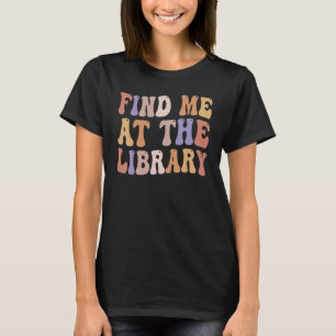 Camiseta Encontre-me Na Biblioteca Amante Dos Livros Biblio
