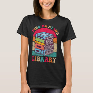 Camiseta Encontre-Me Na Biblioteca Do Livro Da Biblioteca, 