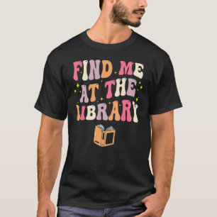 Camiseta Encontre-Me Na Biblioteca Do Livro Da Biblioteca,