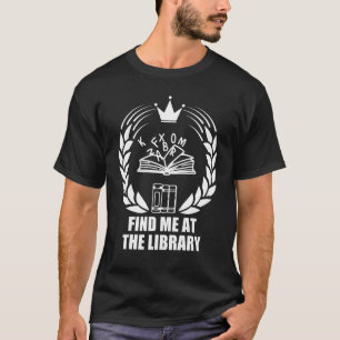 Camiseta Encontre-me na biblioteca, para o bibliotecário da