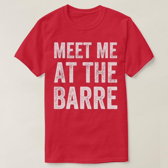 Camiseta Encontre-me no bar Barre, dizendo (Frente do Design)
