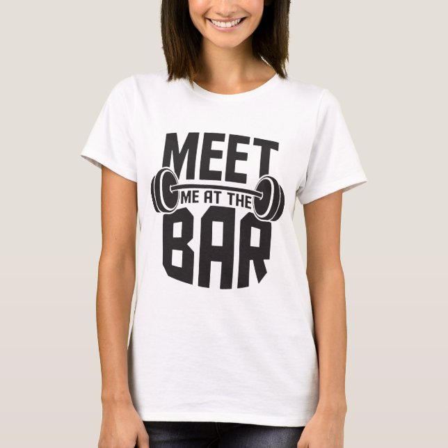 Camiseta Encontre-Me No Bar Engraçado, Ajustado Barbell (Frente)