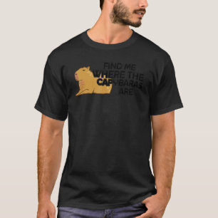 Camiseta encontre-me onde os capybaras estão capybara