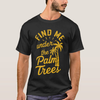 Camiseta Encontre-Me Sob As Férias De Verão Das Palmeiras