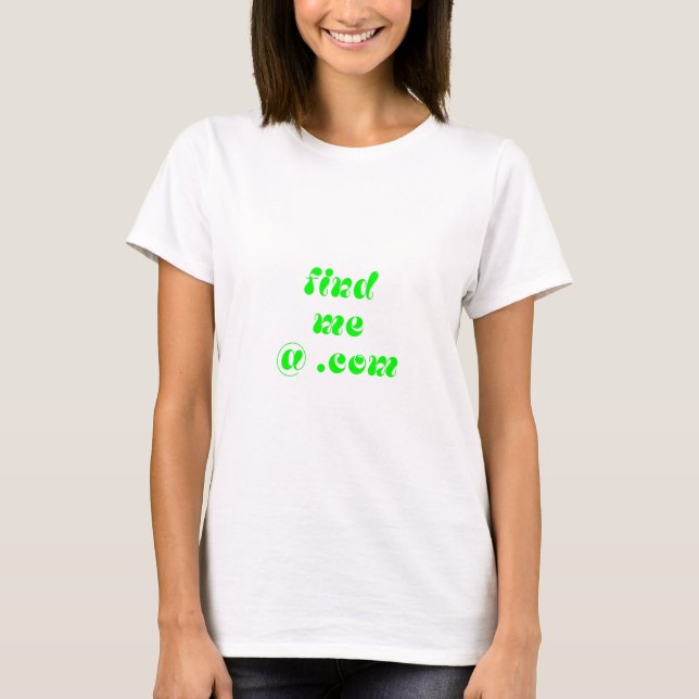 Camiseta Encontre-me @ t-shirt .Com (Frente)