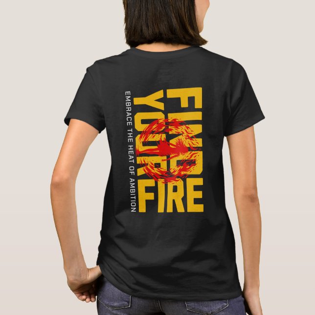 Camiseta Encontre seu fogo: Abraça o calor da ambição (Verso)