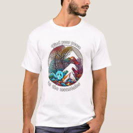 Camiseta Encontre Sua Paz Nas Montanhas