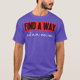 Camiseta Encontre Uma Forma Não Uma Licença 1
